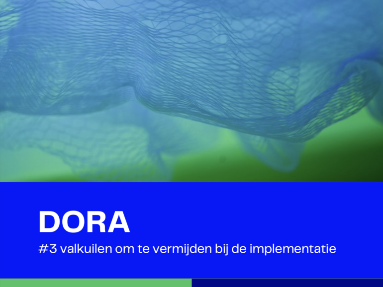 DORA – 3 valkuilen om te vermijden bij de implementatie